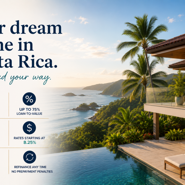 Financing Your Dream Home in Costa Rica Just Got Easier